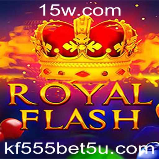 Descubra as Emoções do RoyalFlash: Um Mergulho no Mundo do kf555 bet