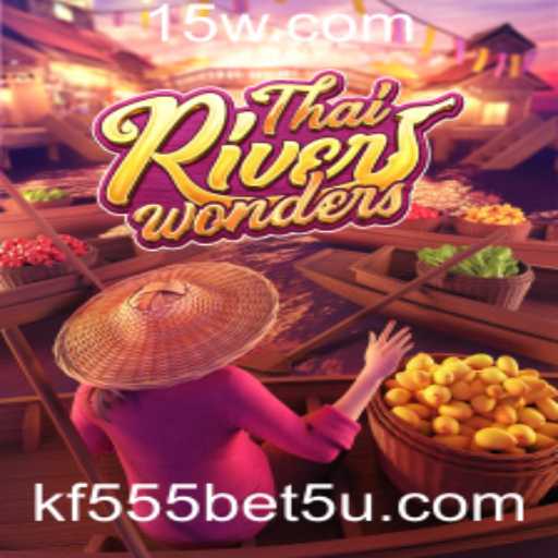 Descubra o Fascinante Mundo de ThaiRiverWonders e a Experiência de Jogo com KF555 Bet
